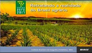 IBGE apresenta dados do Censo Agropecuário 2017